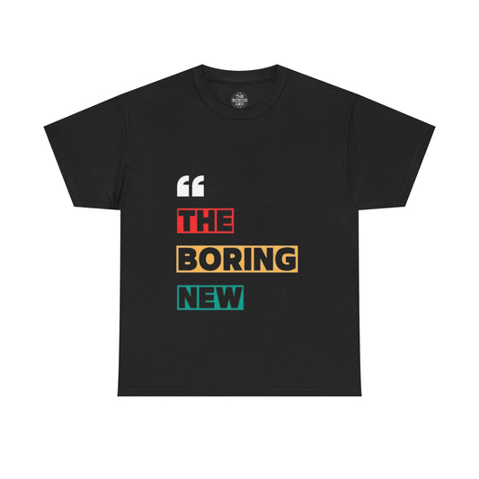 Unisex Heavy Cotton Tee - 'THE BORING NEW' for Casual fits