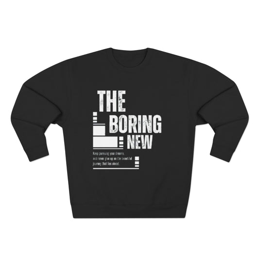 Inspirational Unisex Crewneck Sweatshirt - 'The Boring New' Design